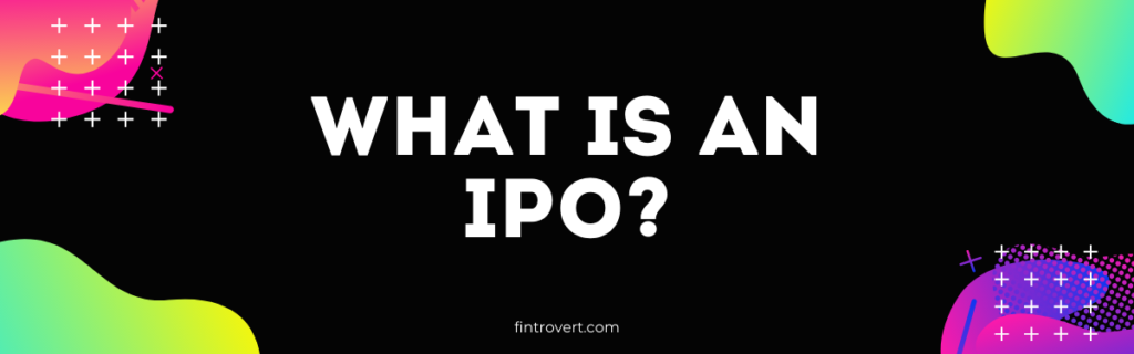 1200x375 What is an IPO Fintrovert