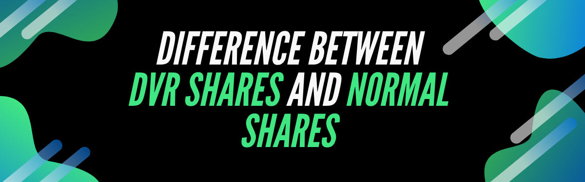 1200x375-Difference-between-dvr-shares-and-normal-shares Fintrovert