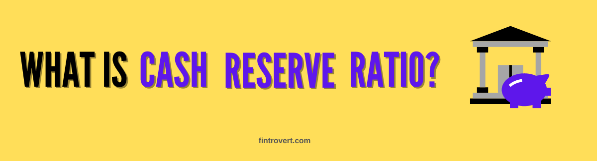 What is Cash Reserve Ratio (CRR)_1200x325 Fintrovert