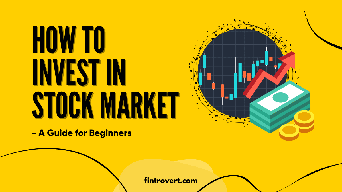 How to Invest in Stock Market - A Guide for Beginners - Fintrovert