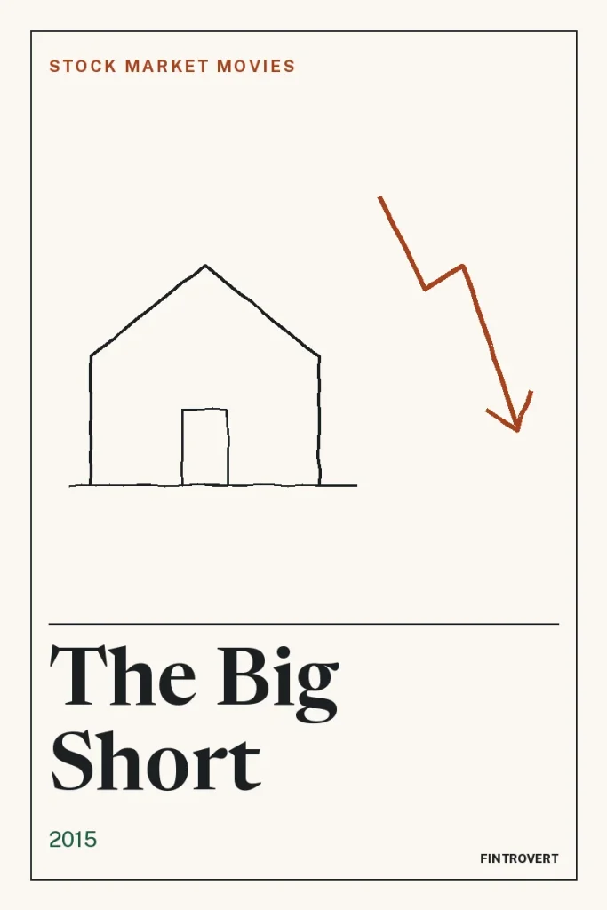 Poster-style graphic for The Big Short (2015): a hand-drawn house outline beside a rust-coloured zigzag arrow pointing down above the title in large serif type, on an off-white background with a thin black border.