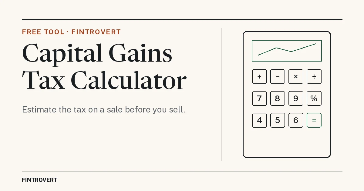 Capital Gains Tax Calculator from Fintrovert: estimate the tax on a sale before you sell. A simple line drawing of a calculator sits beside the title.